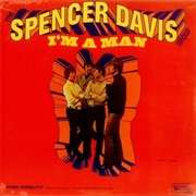 The Spencer Davis Group, I&#39;m a Man