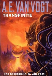 Transfinite: The Essential A.E. Van Vogt (A.E. Van Vogt)
