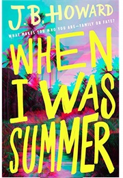 When I Was Summer (J B Howard)