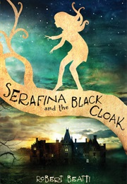 Serafina and the Black Cloak (Robert Beatty)