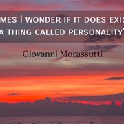 Sometimes I Wonder If It Does Exist Such a Thing Called Personality.