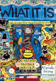 What It Is by Lynda Barry