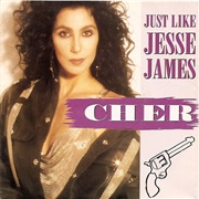 Just Like Jesse James - Cher