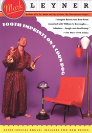 Tooth Imprints on a Corn Dog (Mark Leyner)