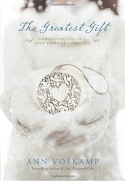 The Greatest Gift (Ann Voskamp)