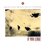 If You Leave - Orchestral Manoeuvres in the Dark