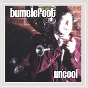 Bumblefoot - Uncool