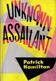 Unknown Assailant (Patrick Hamilton)