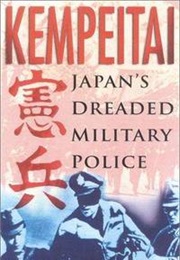 Kempeitai - Japan's Dreaded Military Police (Raymond Lamont Brown)