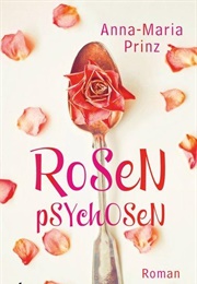 Rosen Psychosen (Anna-Maria Prinz)