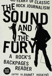 The Sound and the Fury: A Rock's Backpages Reader (Barney Hoskyns)