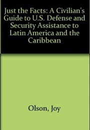 Just the Facts (Joy Olson; Adam Isacson)