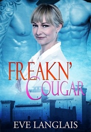 Freakin&#39; Cougar (Eve Langlais)