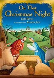 On That Christmas Night (Lois Rock)