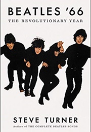 Beatles '66: The Revolutionary Year (Steve Turner)