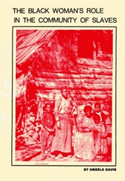 The Black Women&#39;s Role in the Community of Slaves (Angela Davis)