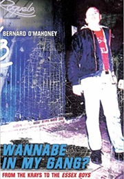 Wannabe in My Gang? (Bernard O'Mahoney)