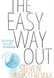 The Easy Way Out (Steven Amsterdam)