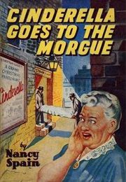 Cinderella Goes to the Morgue (Nancy Spain)
