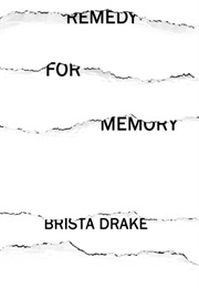 Remedy for Memory (Brista Drake)