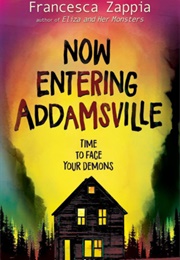 Now Entering Addamsville (Francesca Zappia)