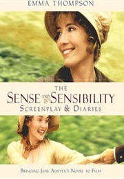 The Sense and Sensibility Screenplay and Diaries: Bringing Jane Austen&#39;s Novel to Film (Emma Thomson)