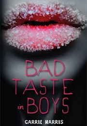 Bad Taste in Boys (Carrie Harris)