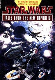 Star Wars: Tales From the New Republic (Various Authors)