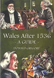 Wales After 1536 - A Guide (Donald Gregory)