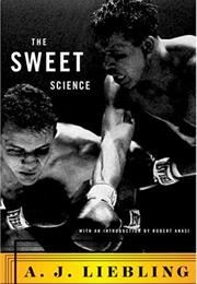 The Sweet Science by A. J. Liebling