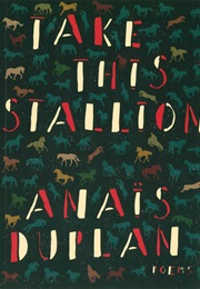 Take This Stallion (Anais Duplan)