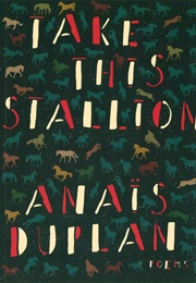Take This Stallion (Anais Duplan)