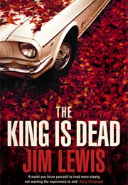 The King Is Dead (Jim Lewis)