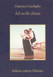 Ad Occhi Chiusi (Gianrico Carofiglio)