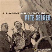 Pete Seeger - If I Had a Hammer: Songs of Hope & Struggle