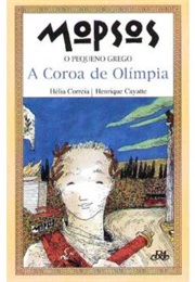 Mopsos, O Pequeno Grego - A Coroa De Olímpia (Hélia Correia)