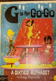 G Is for Go-Go (Greg Paprocki)
