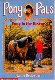 Pony to the Rescue (Jeanne Betancourt)