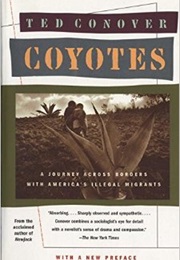Coyotes: A Journey Across Borders With America's Illegal Migrants (Ted Conover)