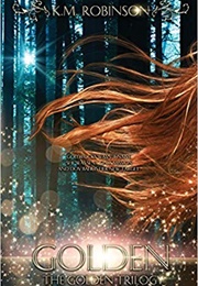 Golden (K.M Robinson)
