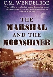 The Marshall and the Moonshiner (C. M. Wendelboe)
