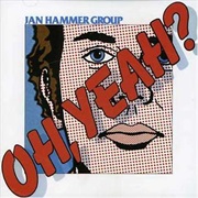 Jan Hammer Group - Oh Yeah?