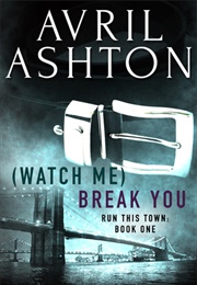 (Watch Me) Break You (Avril Ashton)