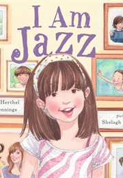 I Am Jazz (Jessica Herthel, Jazz Jennings)