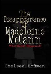 The Disappearance of Madeleine McCann (Chelsea Hoffman)