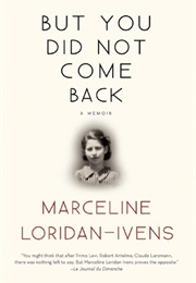 But You Did Not Come Back (Marceline Loridan-Ivens)