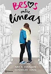Besos Entre Línea (May R. Ayamonte and Esmeralda Verdú)