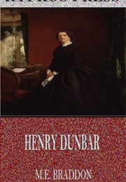 Henry Dunbar the Story of an Outcast (Mary Elizabeth Braddon)