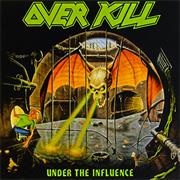 Overkill - Under the Influence