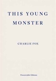 This Young Monster (Charlie Fox)